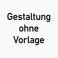 ohne Vorlage